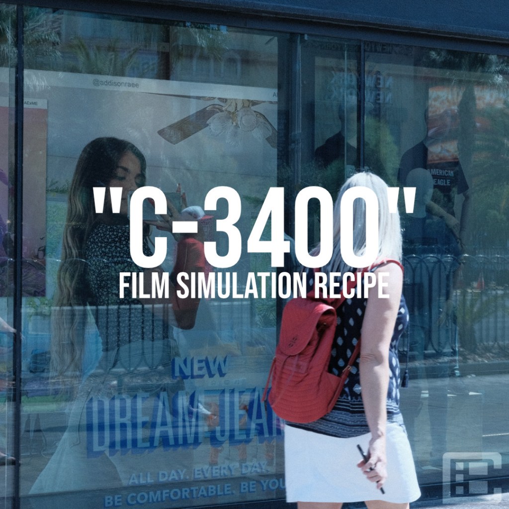 “C-3400” – Film Simulation&nbsp;Recipe