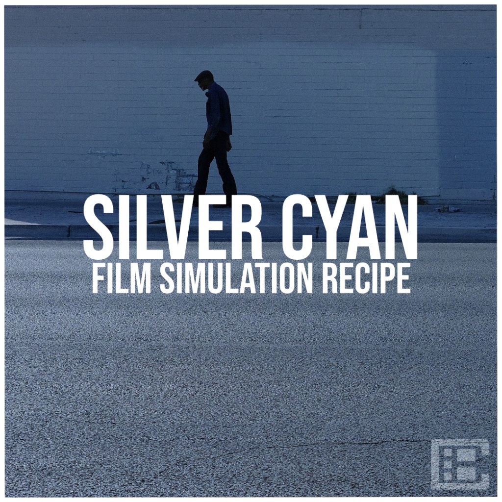 “SILVER CYAN” – Film Simulation&nbsp;Recipe
